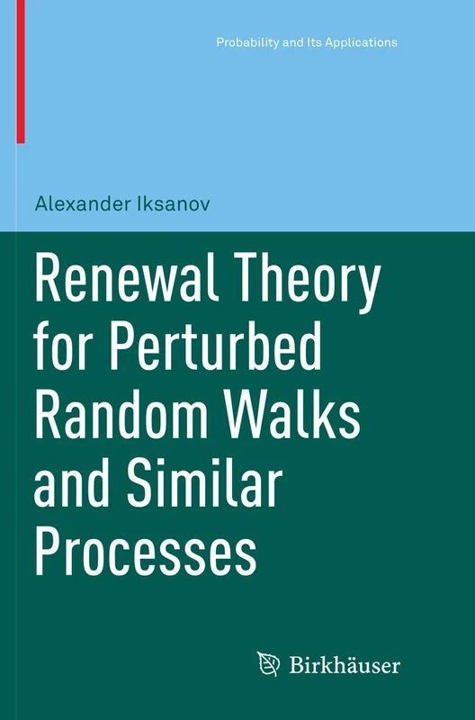 Renewal Theory for Perturbed Random Walks and Similar Processes (Probability and Its Applications (duplicate))