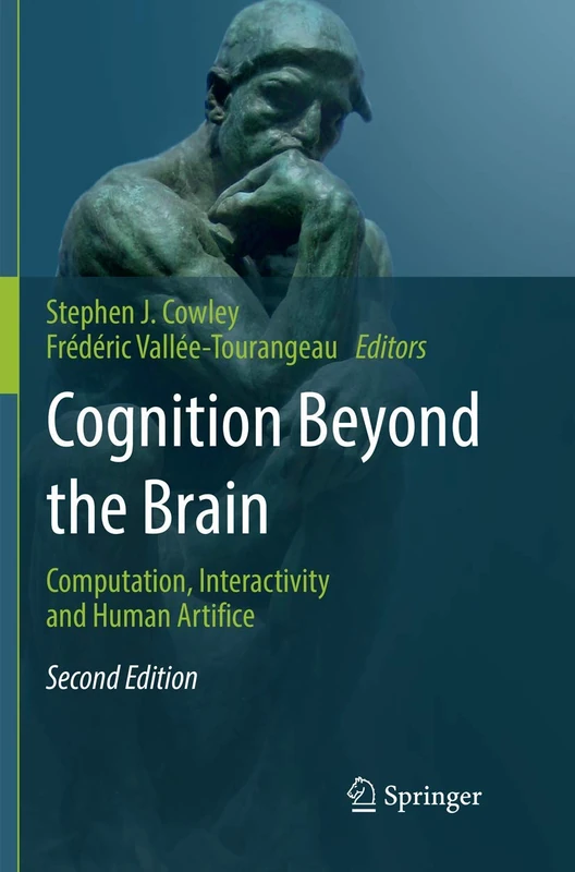 Cognition Beyond the Brain: Computation, Interactivity and Human Artifice