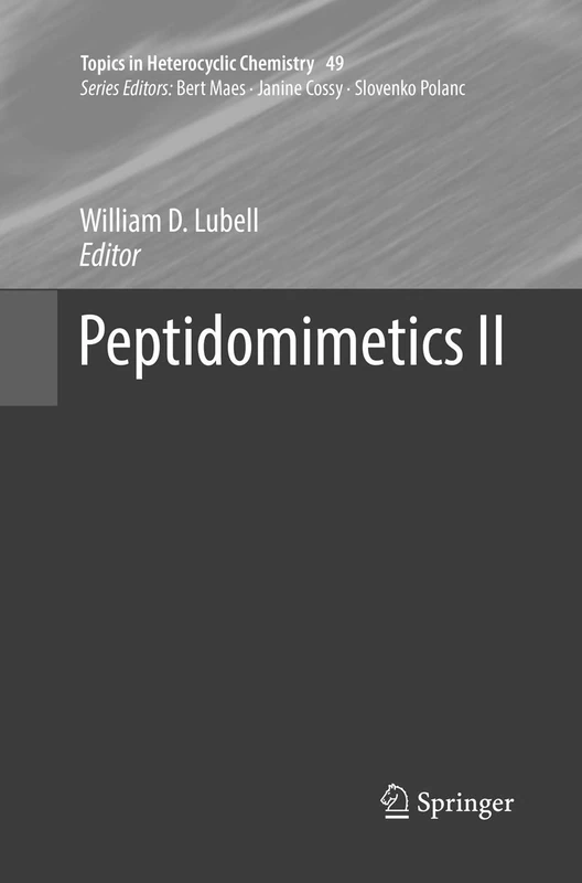 Peptidomimetics II: 49 (Topics in Heterocyclic Chemistry, 49)
