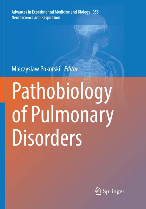 Pathobiology of Pulmonary Disorders: 955 (Advances in Experimental Medicine and Biology, 955)