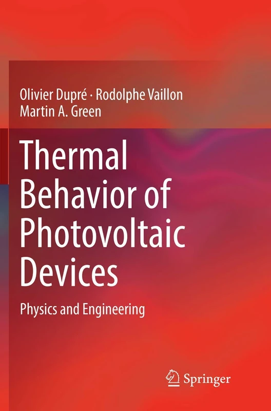 Thermal Behavior of Photovoltaic Devices: Physics and Engineering
