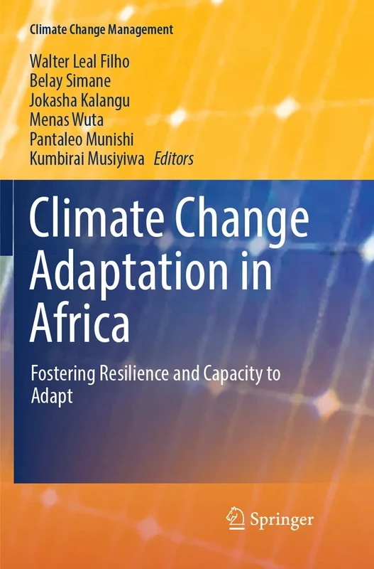 Climate Change Adaptation in Africa: Fostering Resilience and Capacity to Adapt (Climate Change Management)
