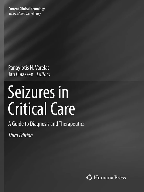Seizures in Critical Care: A Guide to Diagnosis and Therapeutics (Current Clinical Neurology)