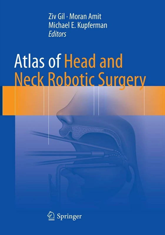 Springer Atlas of Head and Neck Robotic Surgery - Medical Guide