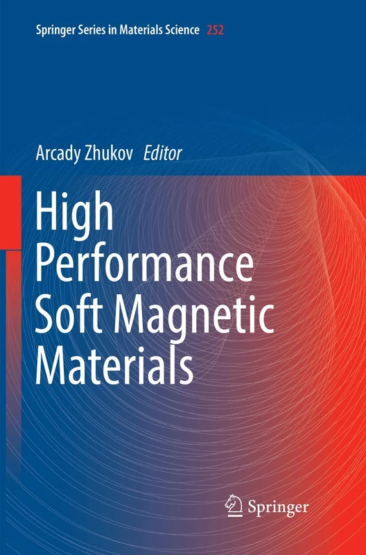 High Performance Soft Magnetic Materials: 252 (Springer Series in Materials Science, 252)