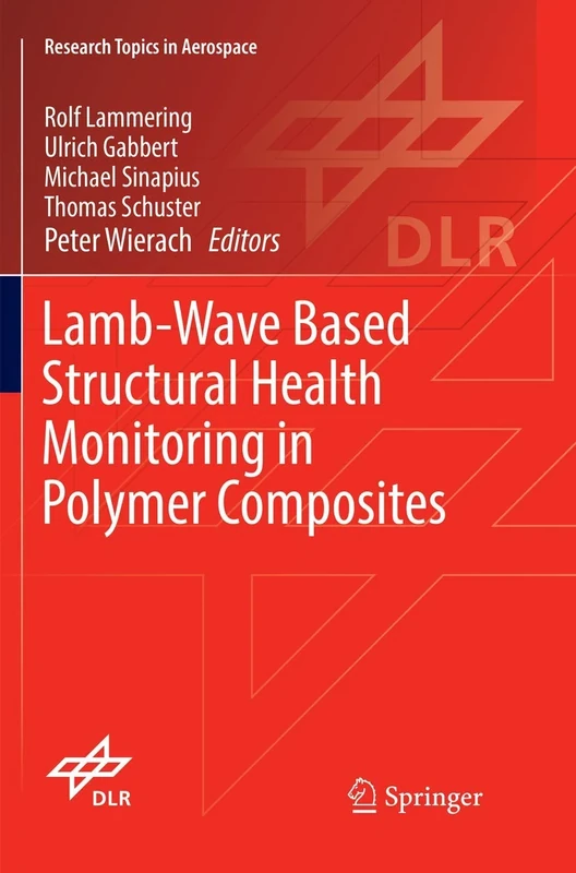 Lamb-Wave Based Structural Health Monitoring in Polymer Composites (Research Topics in Aerospace)