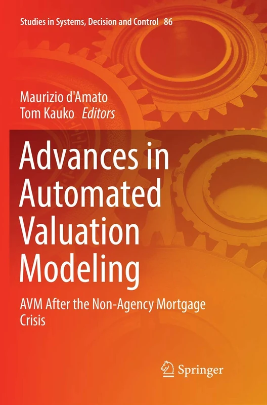 Advances in Automated Valuation Modeling: AVM After the Non-Agency Mortgage Crisis: 86 (Studies in Systems, Decision and Control, 86)