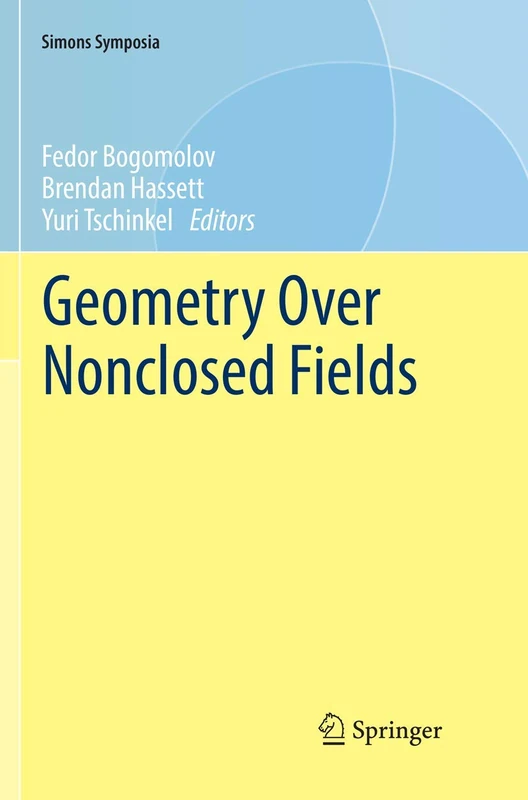 Springer - Geometry Over Nonclosed Fields (Simons Symposia)