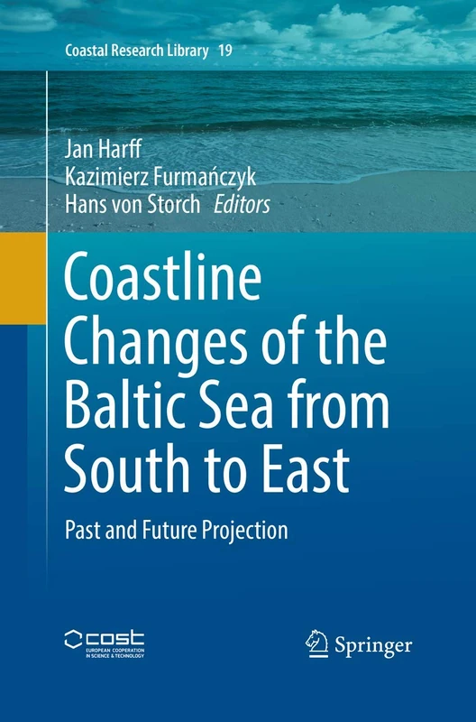 Coastline Changes of the Baltic Sea from South to East: Past and Future Projection: 19 (Coastal Research Library)