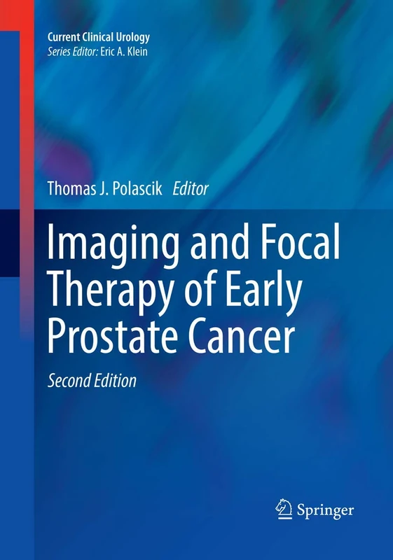 Imaging and Focal Therapy of Early Prostate Cancer (Current Clinical Urology)