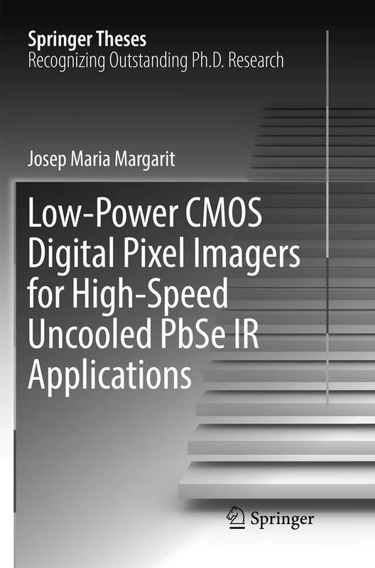 Low-Power CMOS Digital Pixel Imagers for High-Speed Uncooled PbSe IR Applications (Springer Theses) - Image 1