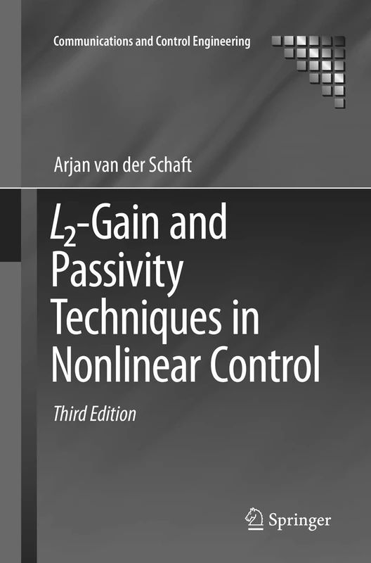 L2-Gain and Passivity Techniques in Nonlinear Control (Communications and Control Engineering)