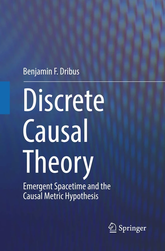 Discrete Causal Theory: Emergent Spacetime and the Causal Metric Hypothesis - Image 1