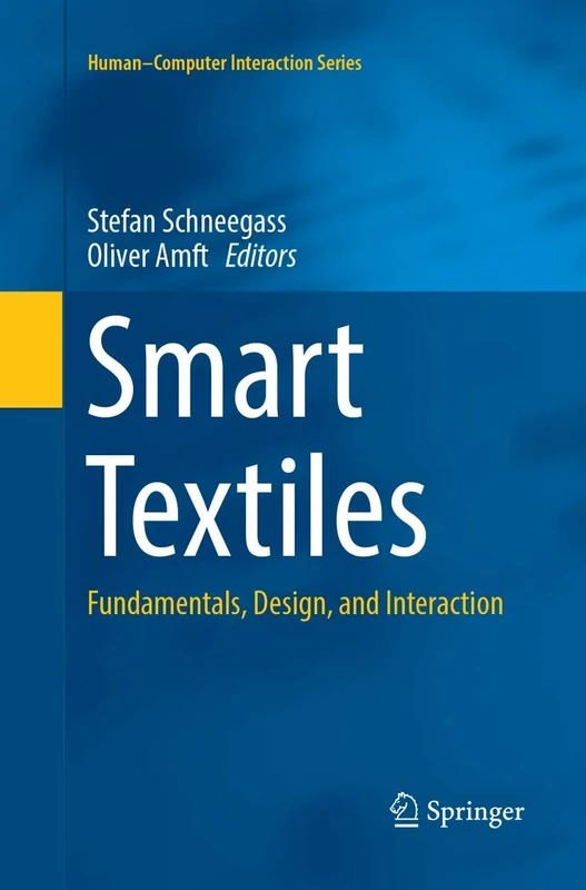 Smart Textiles: Fundamentals, Design, and Interaction (Human–Computer Interaction Series)