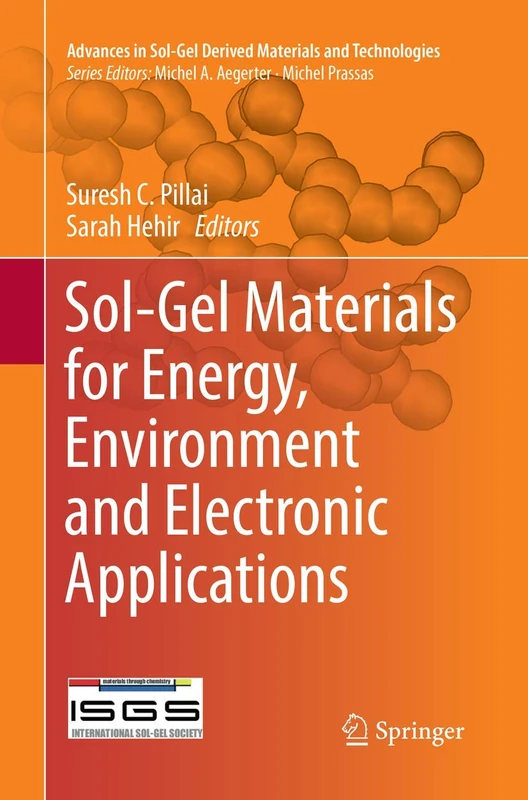 Sol-Gel Materials for Energy, Environment and Electronic Applications (Advances in Sol-Gel Derived Materials and Technologies)