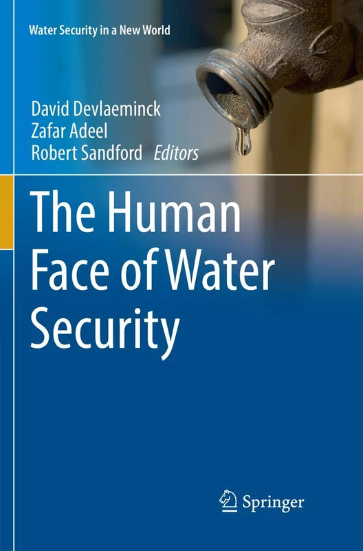 The Human Face of Water Security (Water Security in a New World)