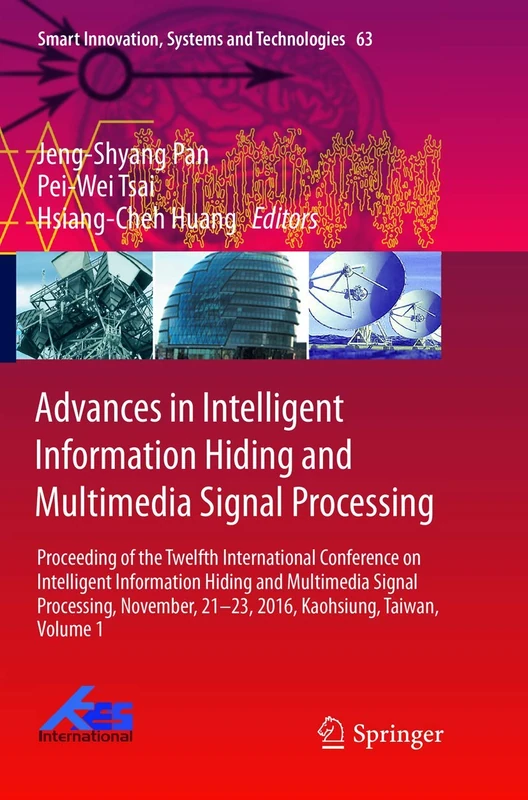 Advances in Intelligent Information Hiding and Multimedia Signal Processing: Proceeding of the Twelfth International Conference on Intelligent ... Innovation, Systems and Technologies, 63) - Image 1