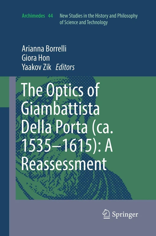 The Optics of Giambattista Della Porta (ca. 1535–1615): A Reassessment: 44 (Archimedes, 44)