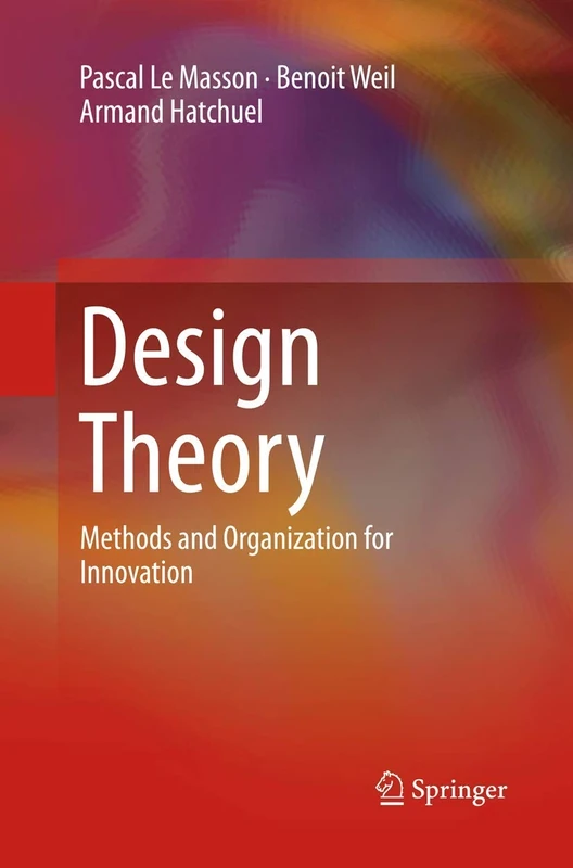 Design Theory: Methods and Organization for Innovation