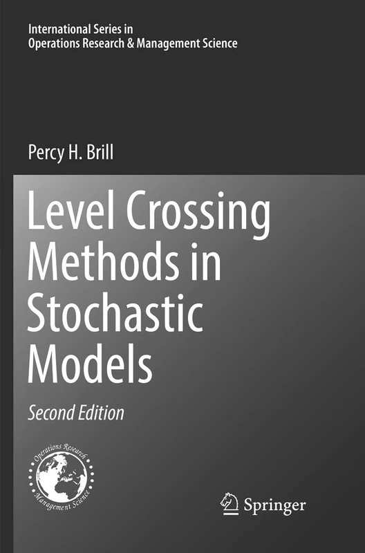 Level Crossing Methods in Stochastic Models: 250 (International Series in Operations Research & Management Science, 250)