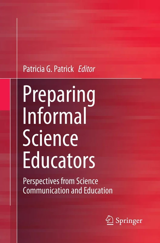 Preparing Informal Science Educators: Perspectives from Science Communication and Education