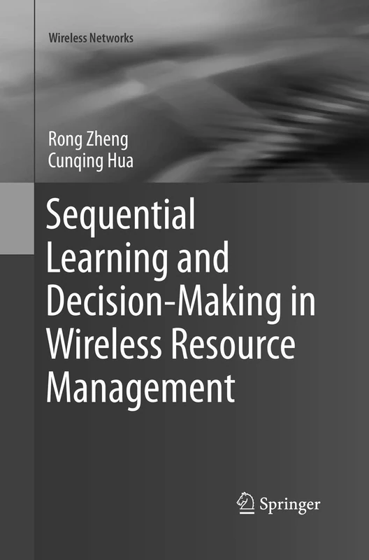 Sequential Learning and Decision-Making in Wireless Resource Management (Wireless Networks)
