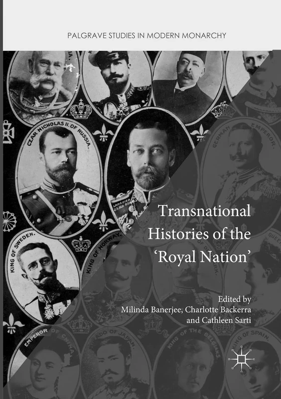 Transnational Histories of the 'Royal Nation' (Palgrave Studies in Modern Monarchy)