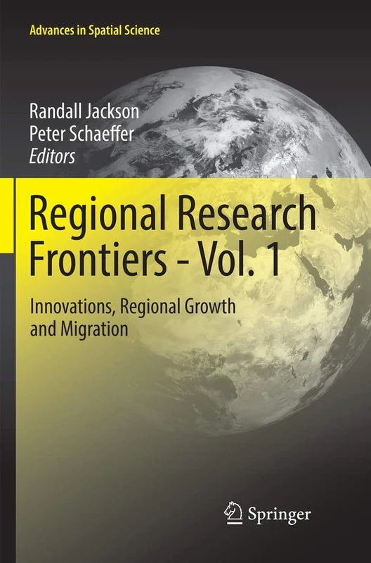 Regional Research Frontiers - Vol. 1: Innovations, Regional Growth and Migration (Advances in Spatial Science)