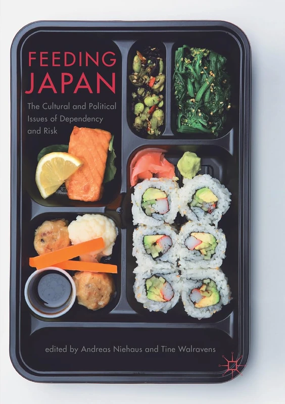 Feeding Japan: The Cultural and Political Issues of Dependency and Risk