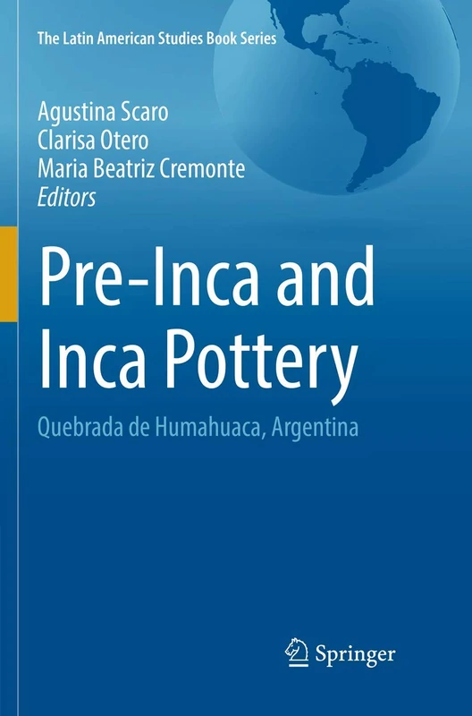 Pre-Inca and Inca Pottery: Quebrada de Humahuaca, Argentina (The Latin American Studies Book Series)
