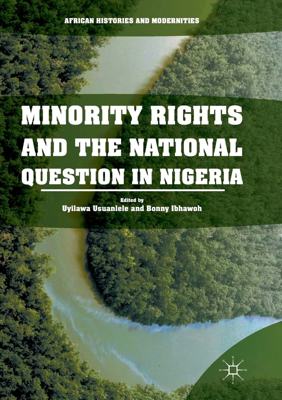 Minority Rights and the National Question in Nigeria (African Histories and Modernities)