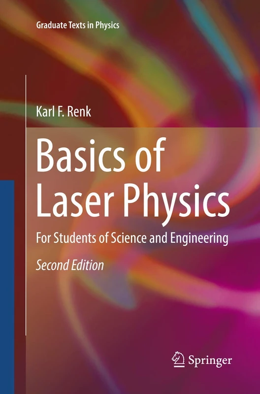 Basics of Laser Physics: For Students of Science and Engineering (Graduate Texts in Physics)