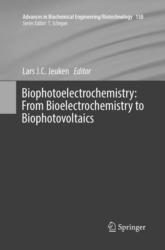 Biophotoelectrochemistry: From Bioelectrochemistry to Biophotovoltaics: 158 (Advances in Biochemical Engineering/Biotechnology, 158)