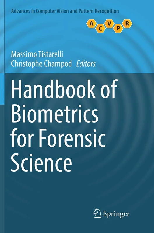 Handbook of Biometrics for Forensic Science (Advances in Computer Vision and Pattern Recognition)