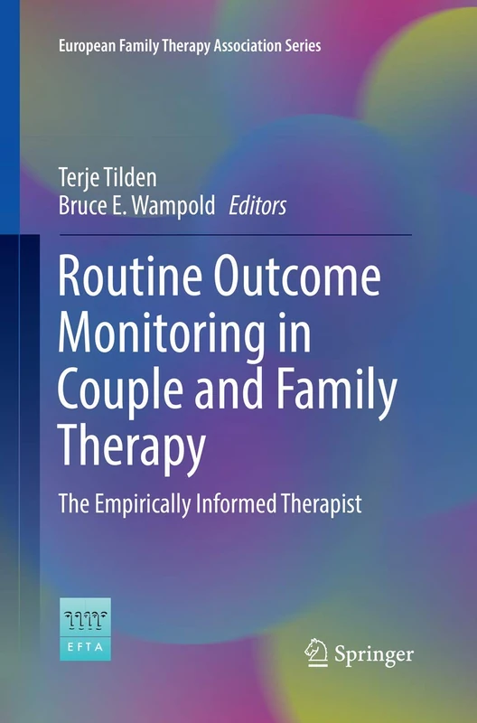 Routine Outcome Monitoring in Couple and Family Therapy: The Empirically Informed Therapist (European Family Therapy Association Series)