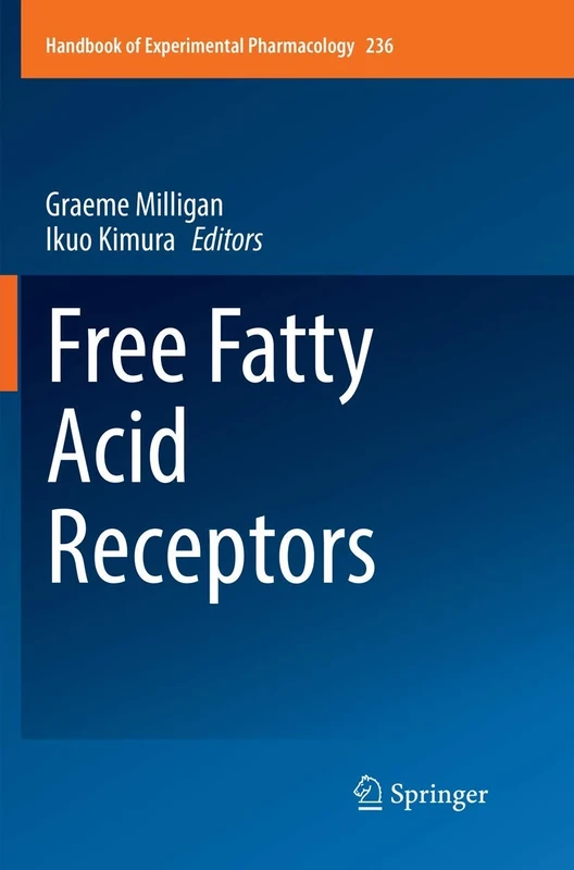 Free Fatty Acid Receptors: 236 (Handbook of Experimental Pharmacology, 236)