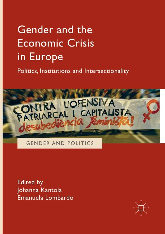Gender and the Economic Crisis in Europe: Politics, Institutions and Intersectionality (Gender and Politics)