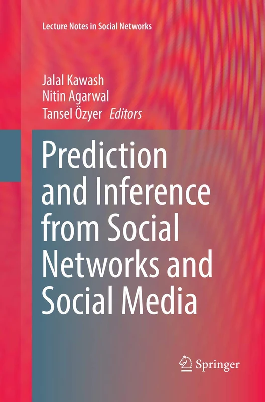 Prediction and Inference from Social Networks and Social Media (Lecture Notes in Social Networks)