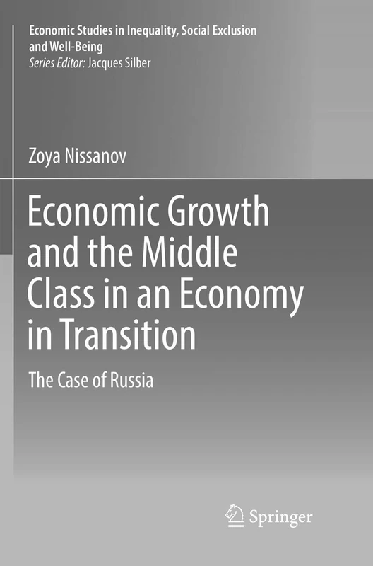 Economic Growth and the Middle Class in an Economy in Transition: The Case of Russia (Economic Studies in Inequality, Social Exclusion and Well-Being)