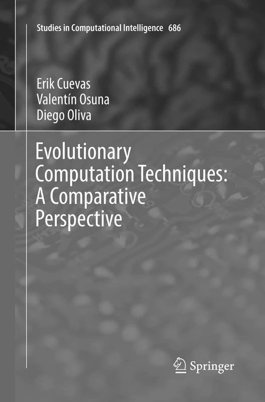 Evolutionary Computation Techniques: A Comparative Perspective: 686 (Studies in Computational Intelligence, 686)