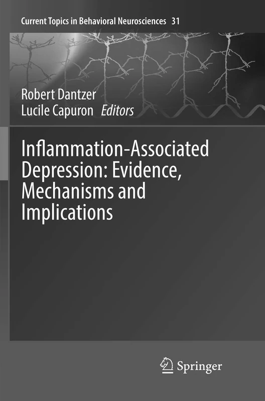 Inflammation-Associated Depression: Evidence, Mechanisms and Implications: 31 (Current Topics in Behavioral Neurosciences, 31)