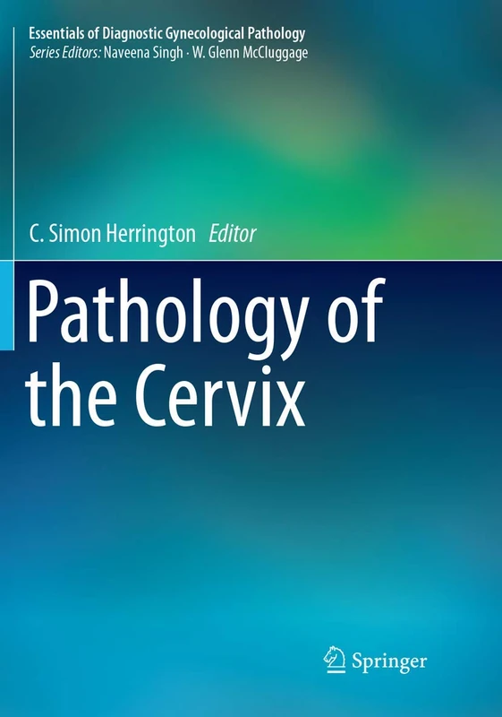Pathology of the Cervix: 3 (Essentials of Diagnostic Gynecological Pathology, 3)