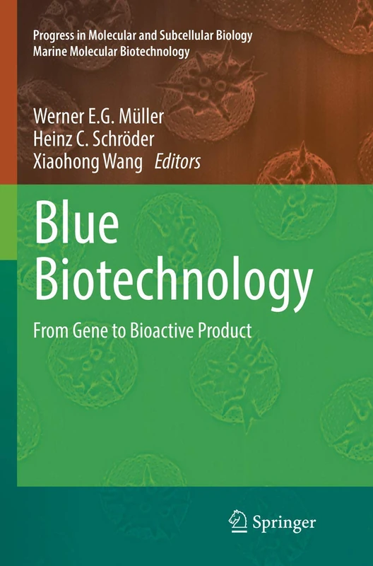 Blue Biotechnology: From Gene to Bioactive Product: 55 (Progress in Molecular and Subcellular Biology, 55)