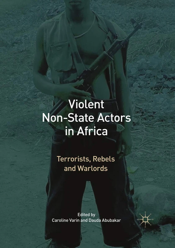 Violent Non-State Actors in Africa: Terrorists, Rebels and Warlords