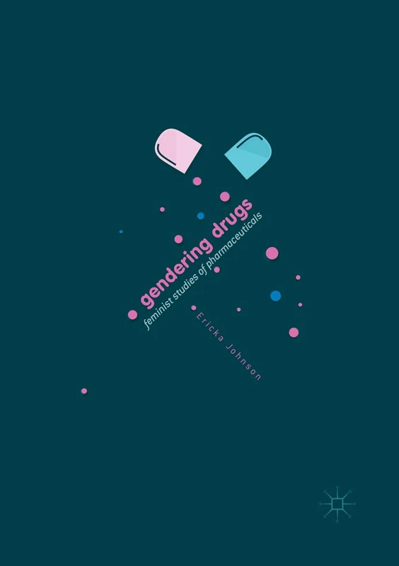 Gendering Drugs: Feminist Studies of Pharmaceuticals - Image 1