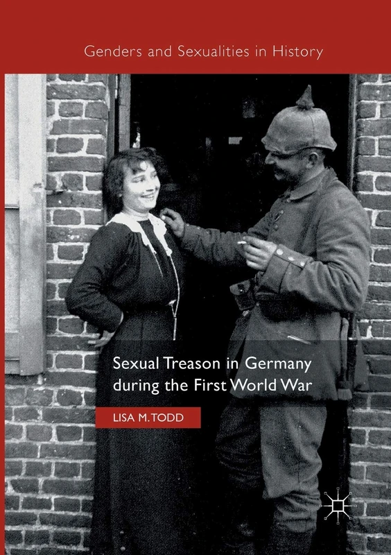 Sexual Treason in Germany during the First World War (Genders and Sexualities in History) - Image 1