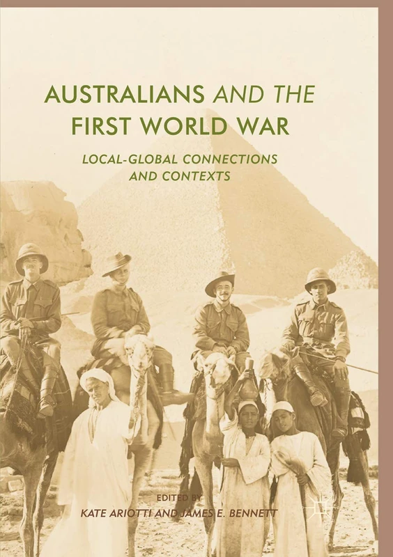 Australians and the First World War: Local-Global Connections and Contexts