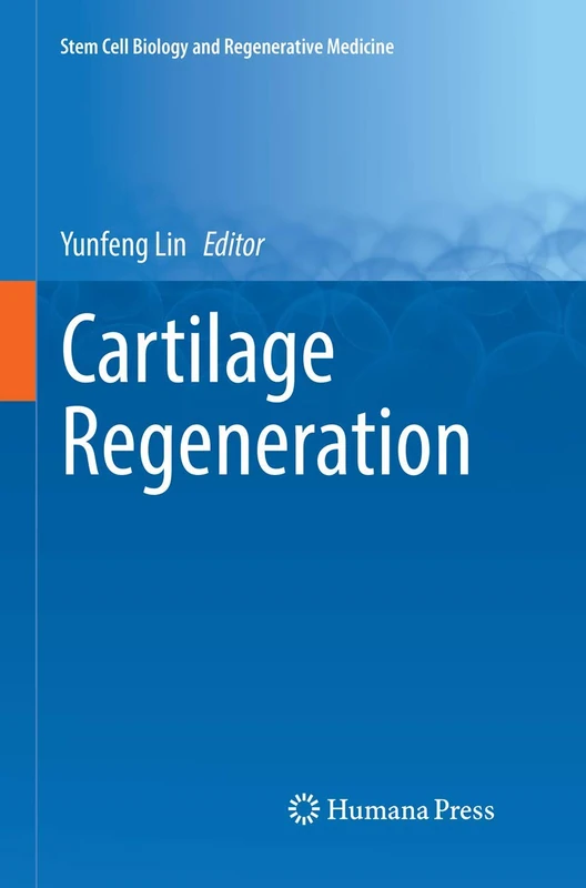 Cartilage Regeneration (Stem Cell Biology and Regenerative Medicine)