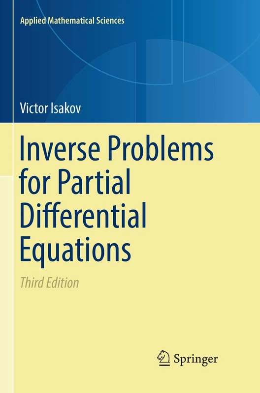 Inverse Problems for Partial Differential Equations: 127 (Applied Mathematical Sciences, 127)