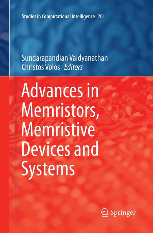 Advances in Memristors, Memristive Devices and Systems: 701 (Studies in Computational Intelligence, 701)